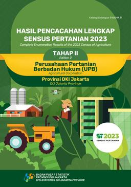 Complete Enumeration Results Of The 2023 Census Of Agriculture - Edition 2 Agricultural Corporation DKI Jakarta Province